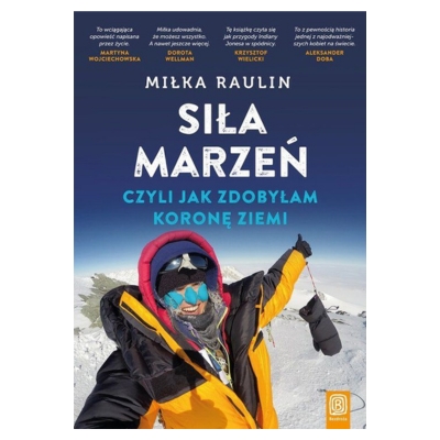 siła marzeń czyli jak zdobyłam koronę ziemi miłka raulin z autografem