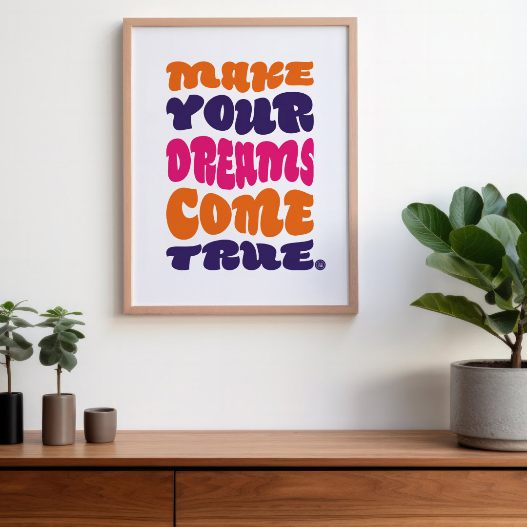 Plakat Make Your Dreams Come True
